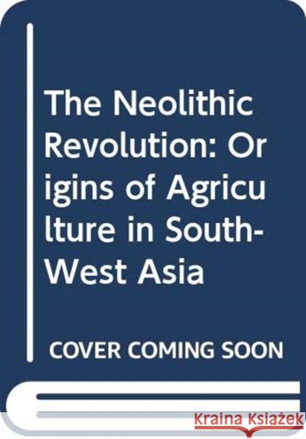 Becoming Neolithic: The Pivotal Transformation in Human History in Southwest Asia Watkins, Trevor 9780415221528