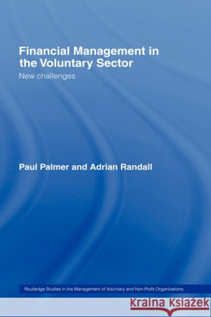 Financial Management in the Voluntary Sector: New Challenges Palmer, Paul 9780415221597