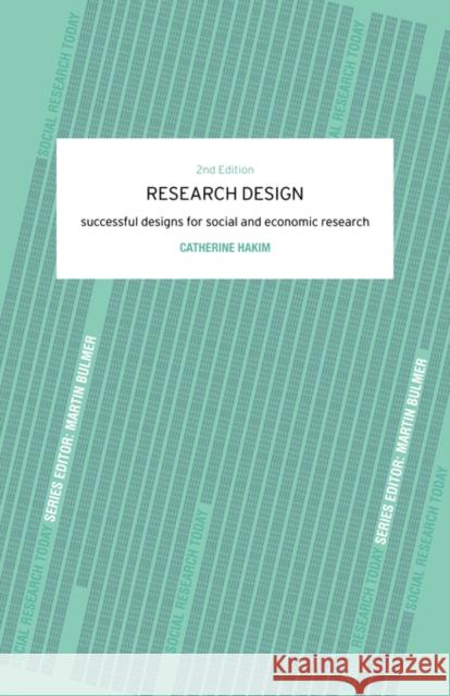 Research Design: Succesful Designs for Social Economics Research Hakim, Catherine 9780415223126 Routledge