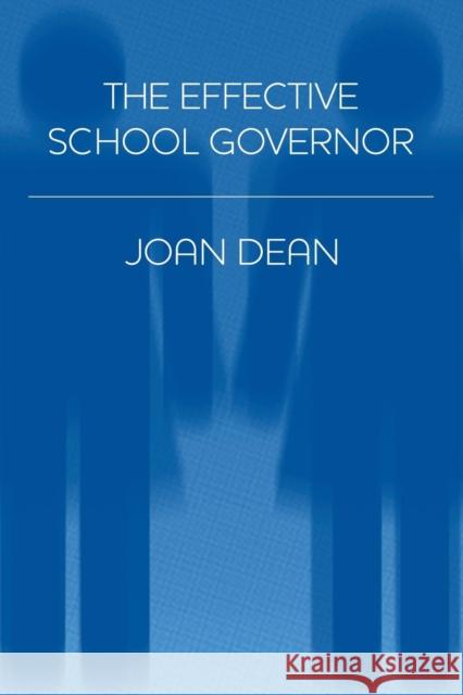 The Effective School Governor Joan Dean 9780415223515 Routledge Chapman & Hall