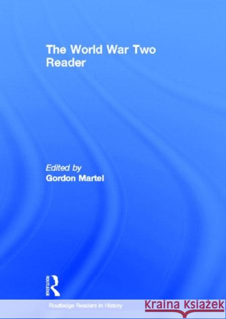 The World War Two Reader Gordon Martel 9780415224024