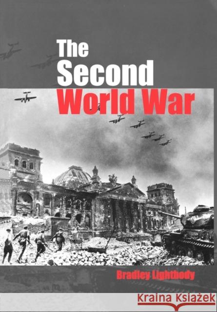 The Second World War: Ambitions to Nemesis Lightbody, Bradley 9780415224055 Routledge