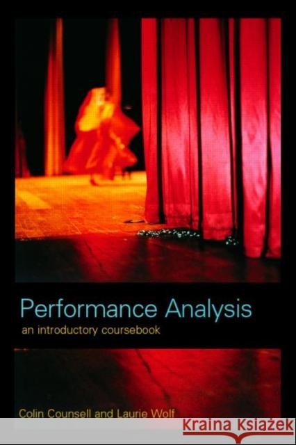 Performance Analysis: An Introductory Coursebook Counsell, Colin 9780415224079 0