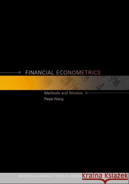 Financial Econometrics Peiji Wang Peijie Wang 9780415224543