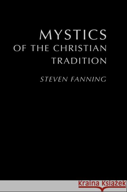 Mystics of the Christian Tradition Steven Fanning Fanning Steven 9780415224673 Routledge