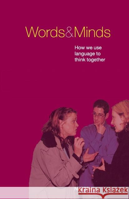 Words and Minds: How We Use Language to Think Together Mercer, Neil 9780415224765