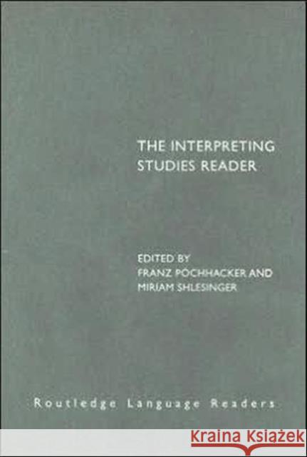The Interpreting Studies Reader Franz Pochhacker Miriam Shlesinger 9780415224772