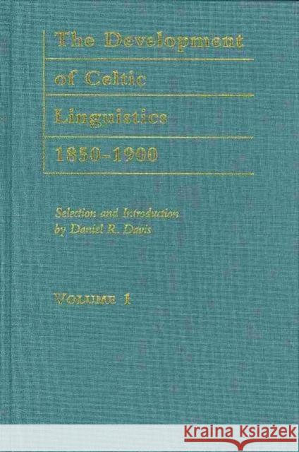 The Development of Celtic Linguistics, 1850-1900 Daniel R. Davis 9780415224901 Routledge