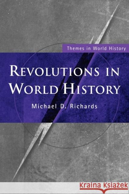 Revolutions in World History Michael D. Richards 9780415224987 Routledge