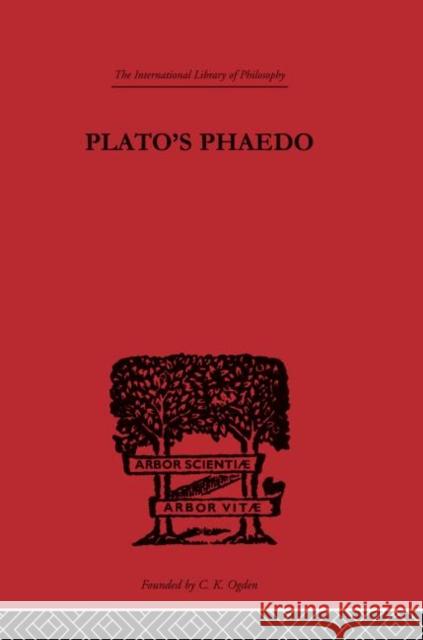 Plato's Phaedo : A Translation of Plato's Phaedo R. S. Bluck 9780415225168 Routledge