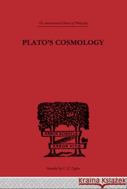 Plato's Cosmology : The Timaeus of Plato Francis MacDonald Cornford 9780415225182 Routledge