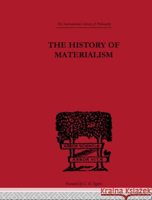 The History of Materialism F. A. Lange Lange F. a. 9780415225250 Routledge