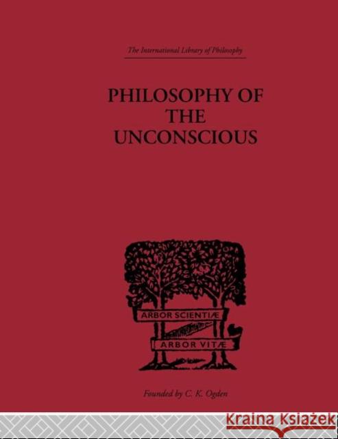 Philosophy of the Unconscious Eduard Von Hartmann 9780415225564 Routledge