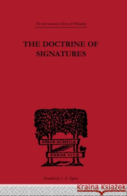 The Doctrine of Signatures : A Defence of Theory in Medicine Scott Milross Buchanan 9780415225663