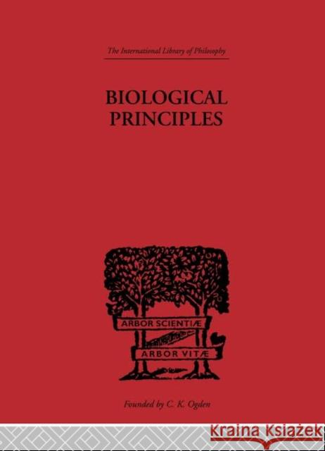 Biological Principles : A Critical Study J. H. Woodger 9780415225700 Routledge