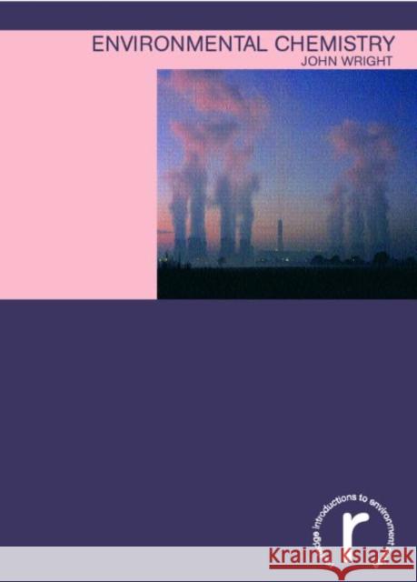 Environmental Chemistry John Wright 9780415226011 0