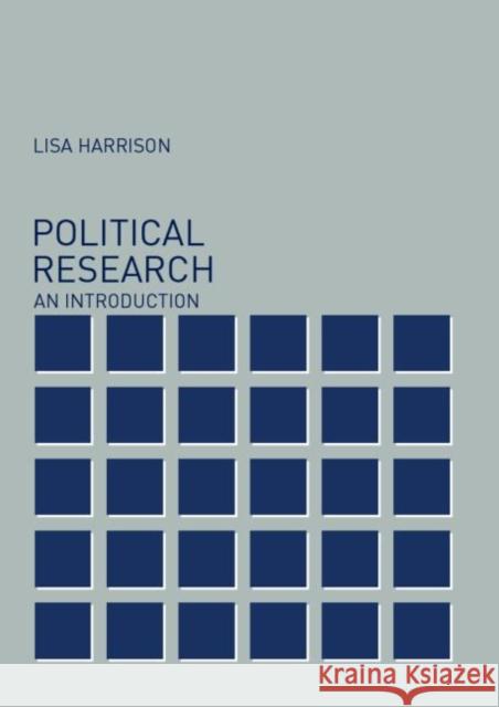 Political Research: An Introduction Harrison, Lisa 9780415226561 Routledge