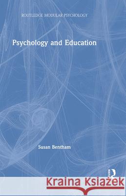 Psychology and Education Susan Bentham Susan Bentham  9780415227629 Taylor & Francis