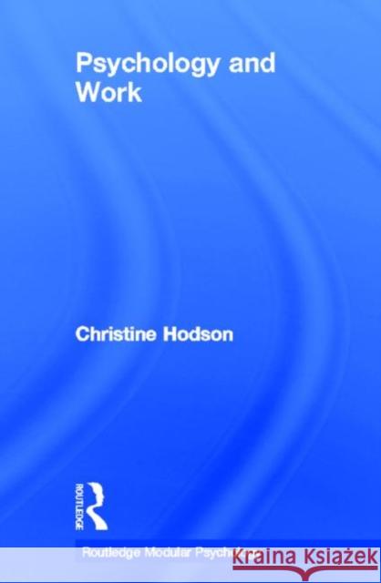 Psychology and Work Christine Hodson C. Hodson 9780415227735 Routledge