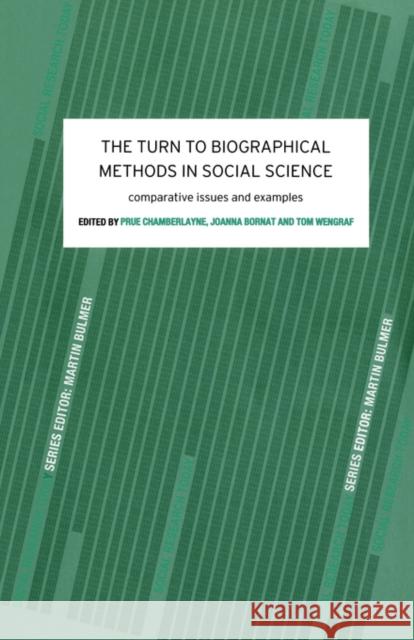 The Turn to Biographical Methods in Social Science : Comparative Issues and Examples Joanna Bornat Tom Wengraf Prue Chamberlayne 9780415228381 