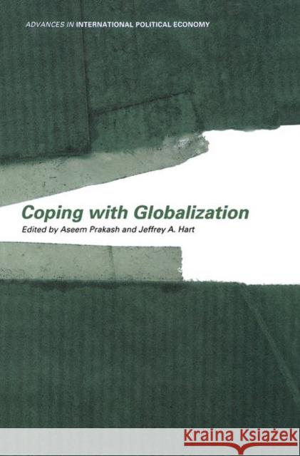 Coping with Globalization Hart, Jeffrey A. 9780415228633 Routledge