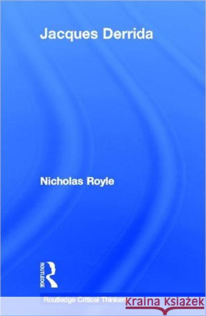 Jacques Derrida Nicholas Royle Nick Royle 9780415229302 Routledge
