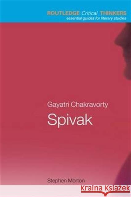 Gayatri Chakravorty Spivak Stephen Morton 9780415229340