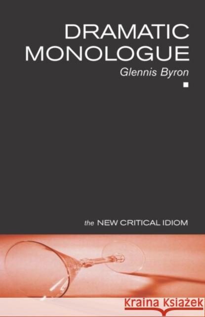 Dramatic Monologue Glennis Byron 9780415229371