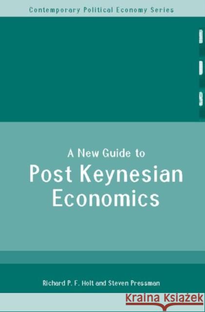 A New Guide to Post-Keynesian Economics Steven Pressman Richard Holt 9780415229821 Routledge