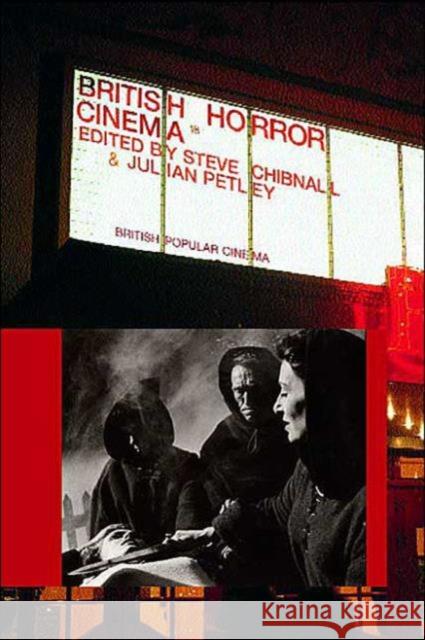 British Horror Cinema Steve Chibnall Julian Petley 9780415230049 Routledge