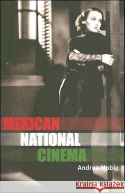 Mexican National Cinema Andrea Noble 9780415230100 0