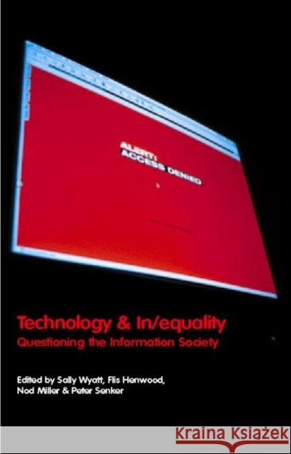 Technology and In/Equality: Questioning the Information Society Henwood, Flis 9780415230230 Routledge