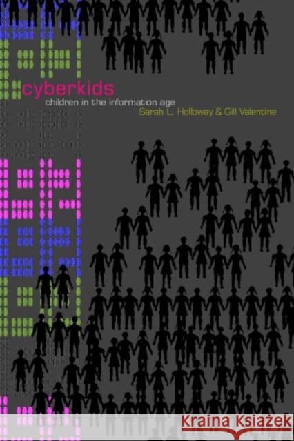 Cyberkids: Children in the Information Age Holloway, Sarah 9780415230599 Routledge