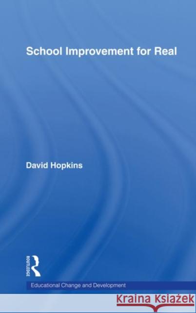 School Improvement for Real David Hopkins 9780415230759 Falmer Press