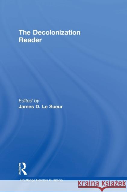 The Decolonization Reader James L 9780415231169 Routledge