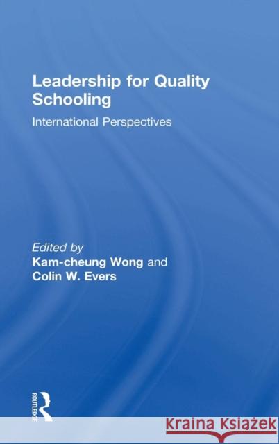 Leadership for Quality Schooling: International Perspectives Evers, Colin W. 9780415231619