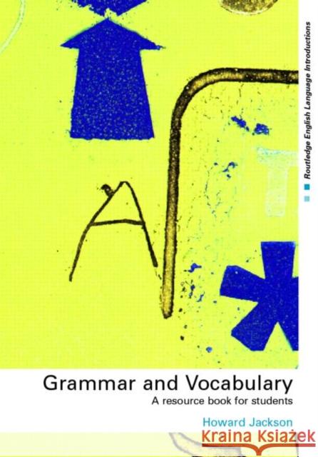 Grammar and Vocabulary : A Resource Book for Students Howard Jackson 9780415231718 Routledge