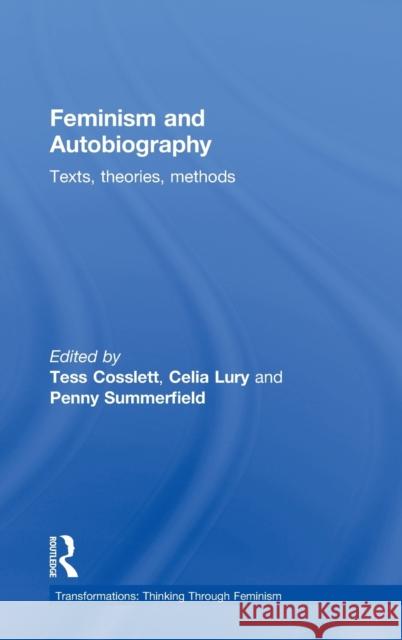 Feminism & Autobiography: Texts, Theories, Methods Coslett, Tess 9780415232012 Routledge