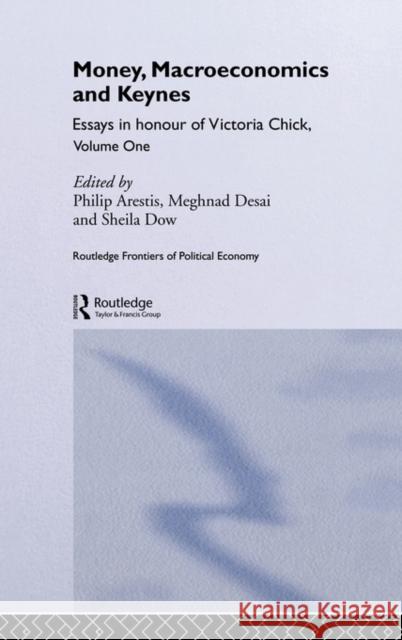 Money, Macroeconomics and Keynes: Essays in Honour of Victoria Chick, Volume 1 Arestis, Philip 9780415232180