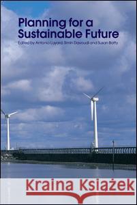 Planning for a Sustainable Future Sue Batty Simin Davoudi Antonia Layard 9780415232272
