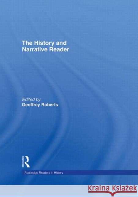 The History and Narrative Reader G. Roberts Geoffrey K. Roberts 9780415232487 Routledge