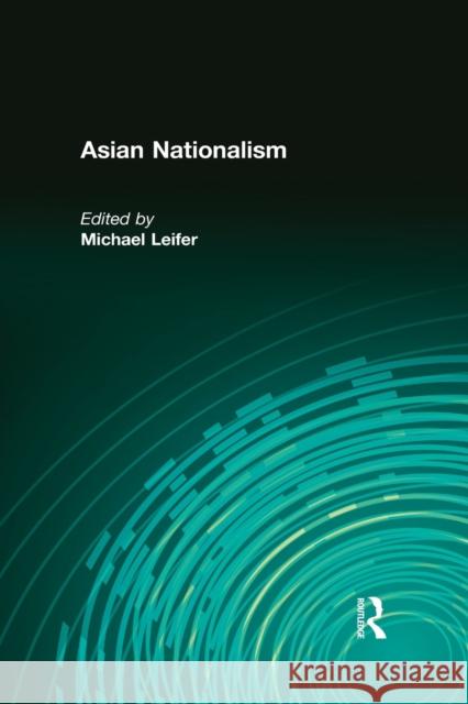 Asian Nationalism Michael Leifer 9780415232852 Routledge