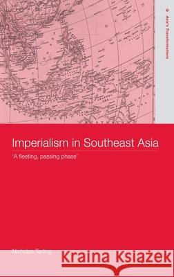 Imperialism in Southeast Asia Nicholas Tarling N. Tarling 9780415232890 Routledge