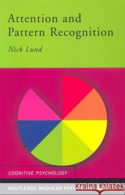 Attention and Pattern Recognition Nick Lund 9780415233095 Routledge