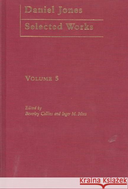 Daniel Jones, Selected Works: Volume V M. V. Trofimov B. Collins Beverley Collins 9780415233415 Routledge