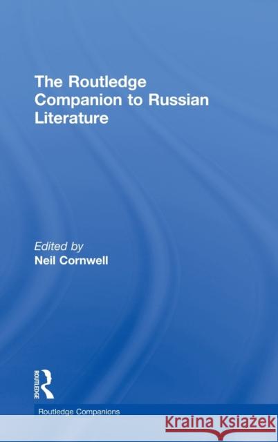 The Routledge Companion to Russian Literature Neil Cornwell 9780415233651 Routledge