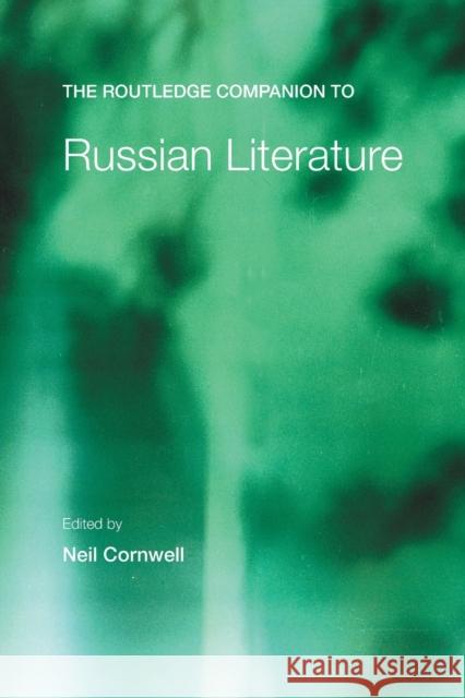 The Routledge Companion to Russian Literature Neil Cornwell 9780415233668 0