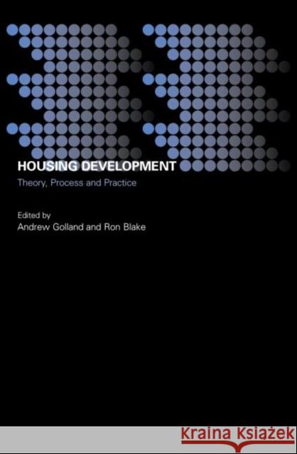 Housing Development: Theory, Process and Practice Blake, Ron 9780415234337 Routledge