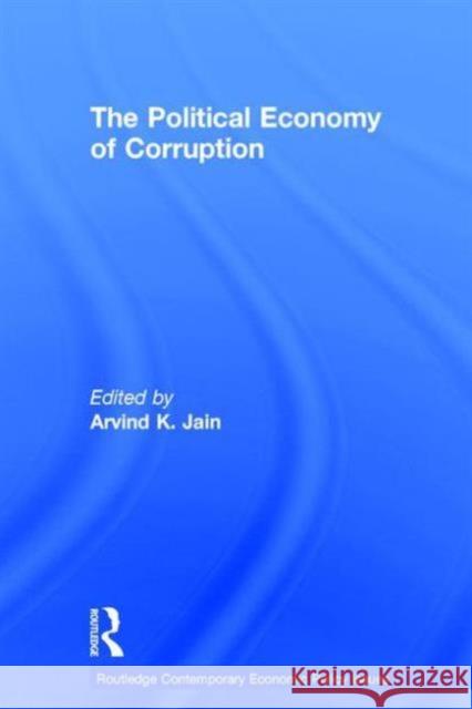 The Political Economy of Corruption Arvind K. Jain 9780415234467 Falmer Press