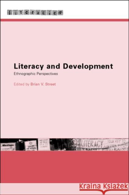 Literacy and Development: Ethnographic Perspectives Street, Brian V. 9780415234511 Routledge